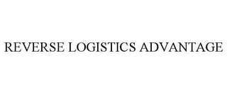 REVERSE LOGISTICS ADVANTAGE