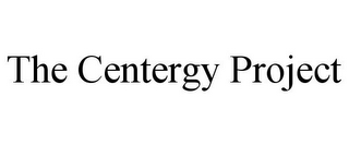 THE CENTERGY PROJECT