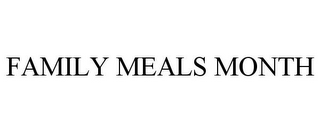 FAMILY MEALS MONTH