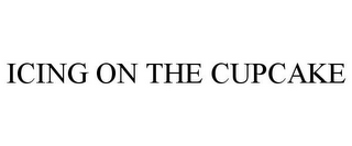 ICING ON THE CUPCAKE