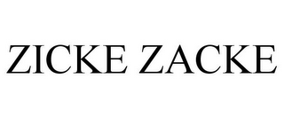 ZICKE ZACKE