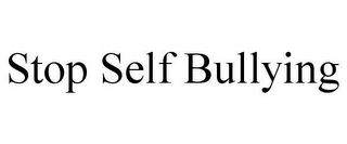 STOP SELF BULLYING