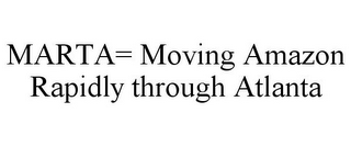 MARTA= MOVING AMAZON RAPIDLY THROUGH ATLANTA