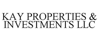 KAY PROPERTIES & INVESTMENTS LLC