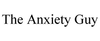 THE ANXIETY GUY