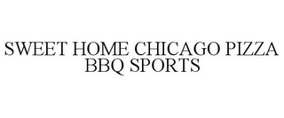 SWEET HOME CHICAGO PIZZA BBQ SPORTS