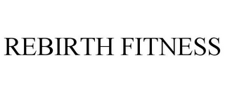 REBIRTH FITNESS