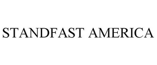 STANDFAST AMERICA