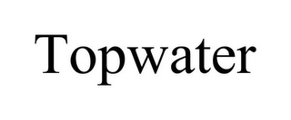 TOPWATER