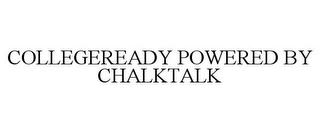 COLLEGEREADY POWERED BY CHALKTALK