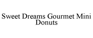 SWEET DREAMS GOURMET MINI DONUTS