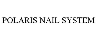 POLARIS NAIL SYSTEM