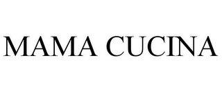 MAMA CUCINA