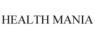 HEALTH MANIA