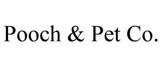 POOCH & PET CO.