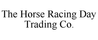 THE HORSE RACING DAY TRADING CO.