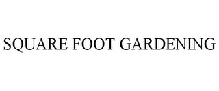 SQUARE FOOT GARDENING