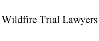 WILDFIRE TRIAL LAWYERS