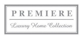 PREMIERE LUXURY HOME COLLECTION