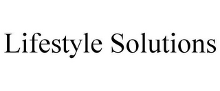 LIFESTYLE SOLUTIONS