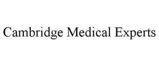 CAMBRIDGE MEDICAL EXPERTS