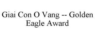 GIAI CON O VANG -- GOLDEN EAGLE AWARD