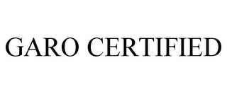 GARO CERTIFIED