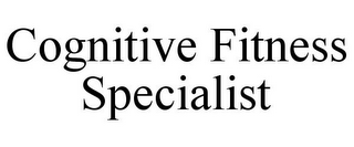 COGNITIVE FITNESS SPECIALIST