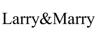 LARRY&MARRY