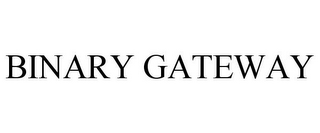 BINARY GATEWAY