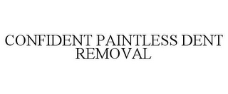 CONFIDENT PAINTLESS DENT REMOVAL