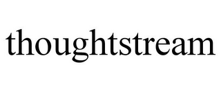 THOUGHTSTREAM