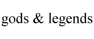 GODS & LEGENDS