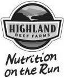 HIGHLAND BEEF FARMS NUTRITION ON THE RUN