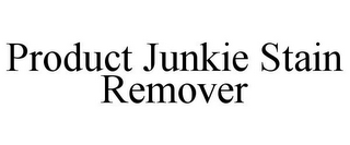 PRODUCT JUNKIE STAIN REMOVER