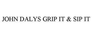 JOHN DALYS GRIP IT & SIP IT