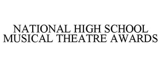 NATIONAL HIGH SCHOOL MUSICAL THEATRE AWARDS