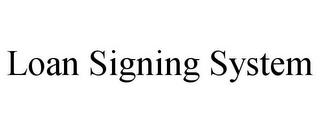 LOAN SIGNING SYSTEM