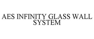 AES INFINITY GLASS WALL SYSTEM