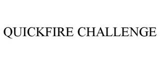 QUICKFIRE CHALLENGE