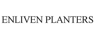 ENLIVEN PLANTERS