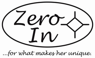 ZERO IN ...FOR WHAT MAKES HER UNIQUE.