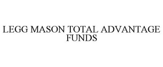 LEGG MASON TOTAL ADVANTAGE FUNDS