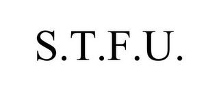 S.T.F.U.