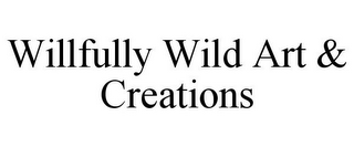 WILLFULLY WILD ART & CREATIONS
