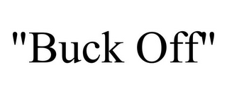 "BUCK OFF"