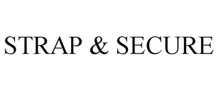 STRAP & SECURE