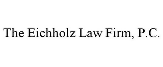 THE EICHHOLZ LAW FIRM, P.C.