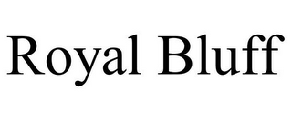 ROYAL BLUFF