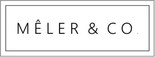 MÊLER & CO.